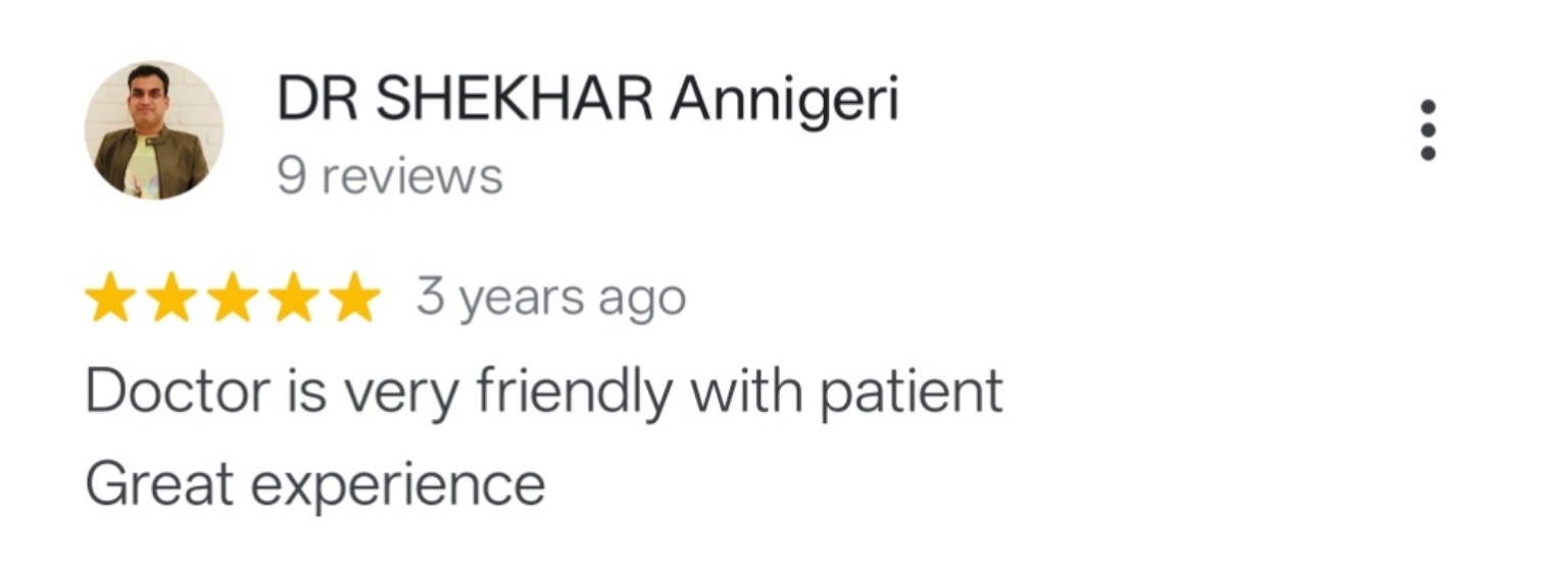 Google review by DR SHEKHAR Annigeri